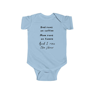 Baby Onesie - Dad Runs on Coffee, Mom Runs on Fumes, and I Run The Show - BraveBrew Coffee Co.