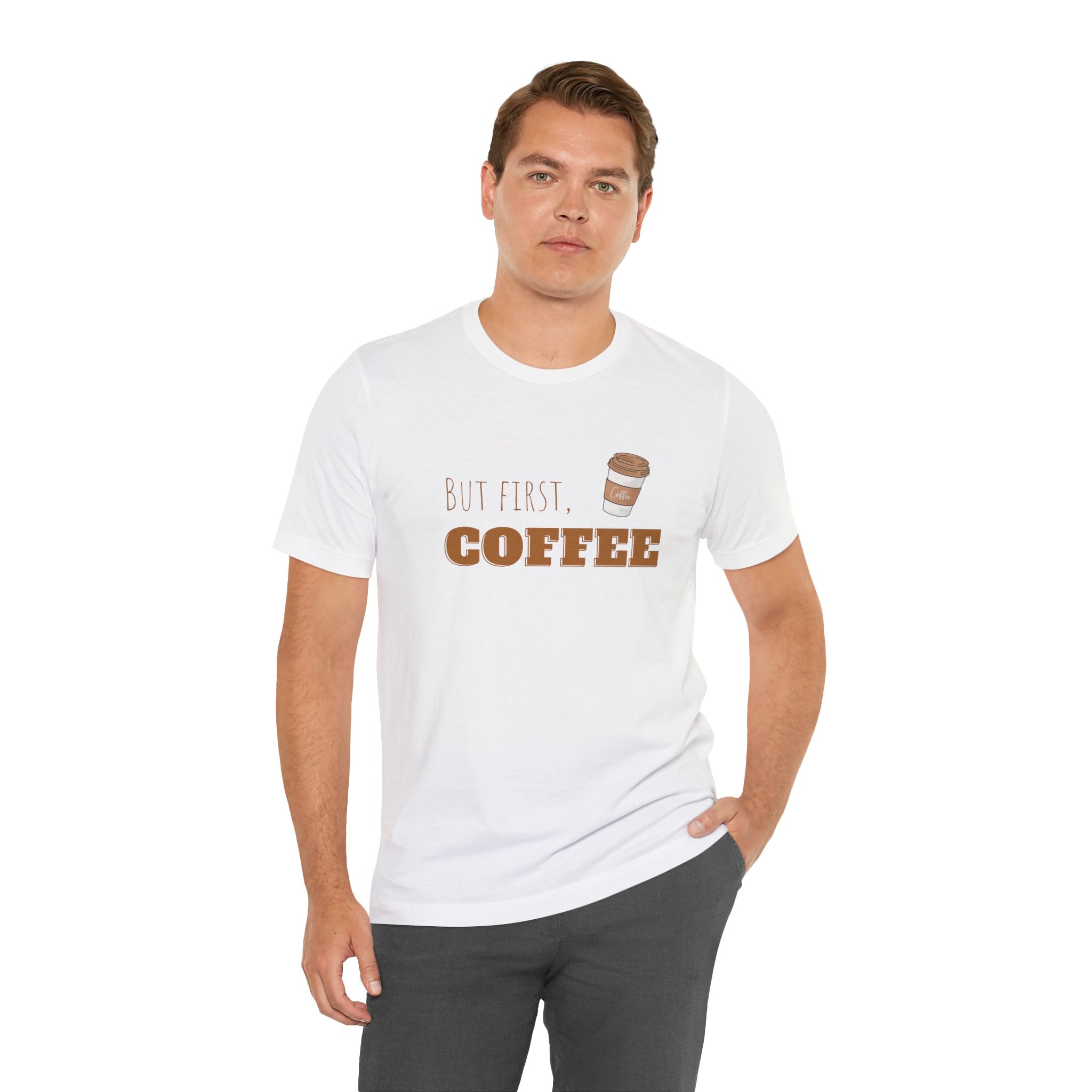 But First Coffee Graphic T - Shirt - BraveBrew Coffee Co.