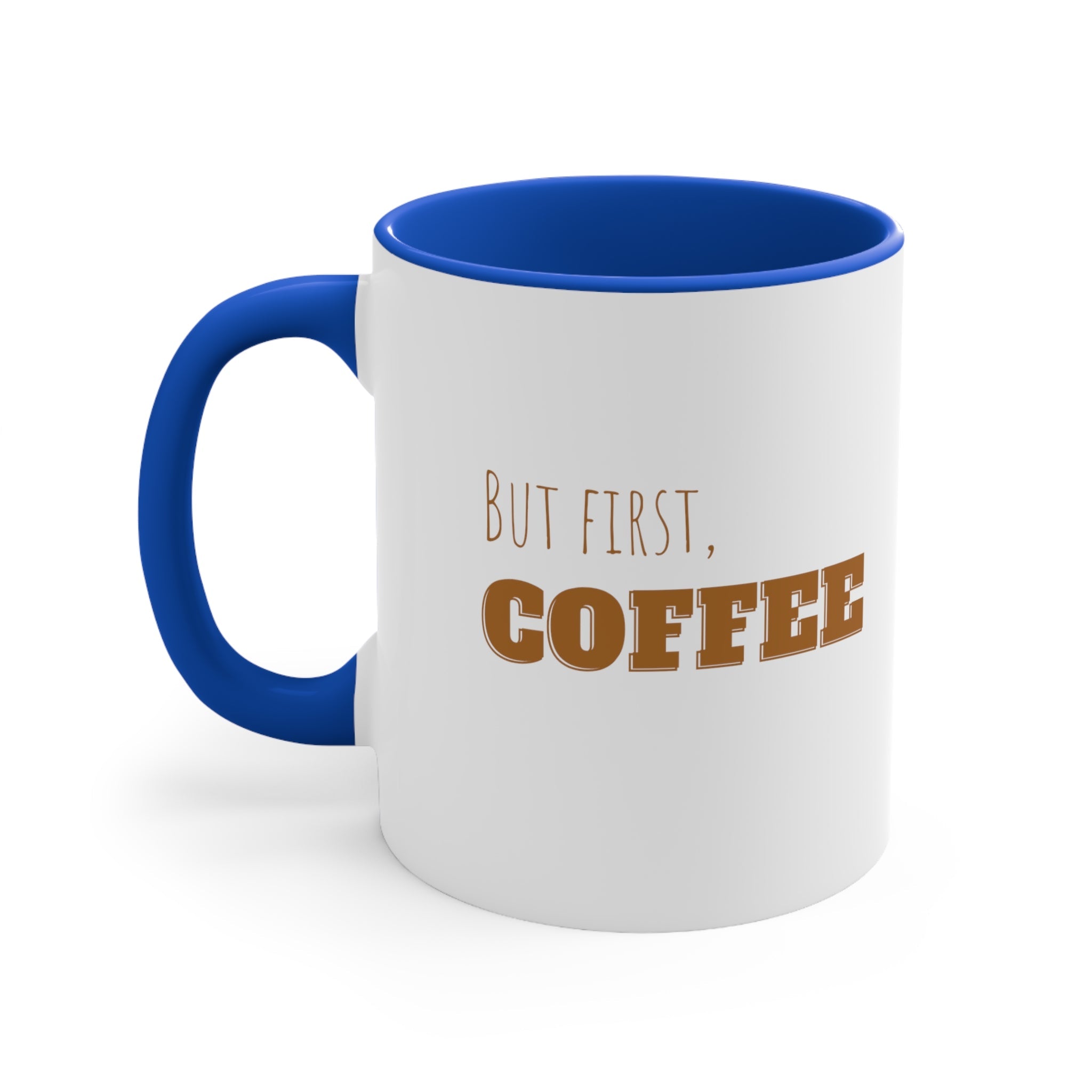 But First Coffee - Colored Accent Mug - BraveBrew Coffee Co.