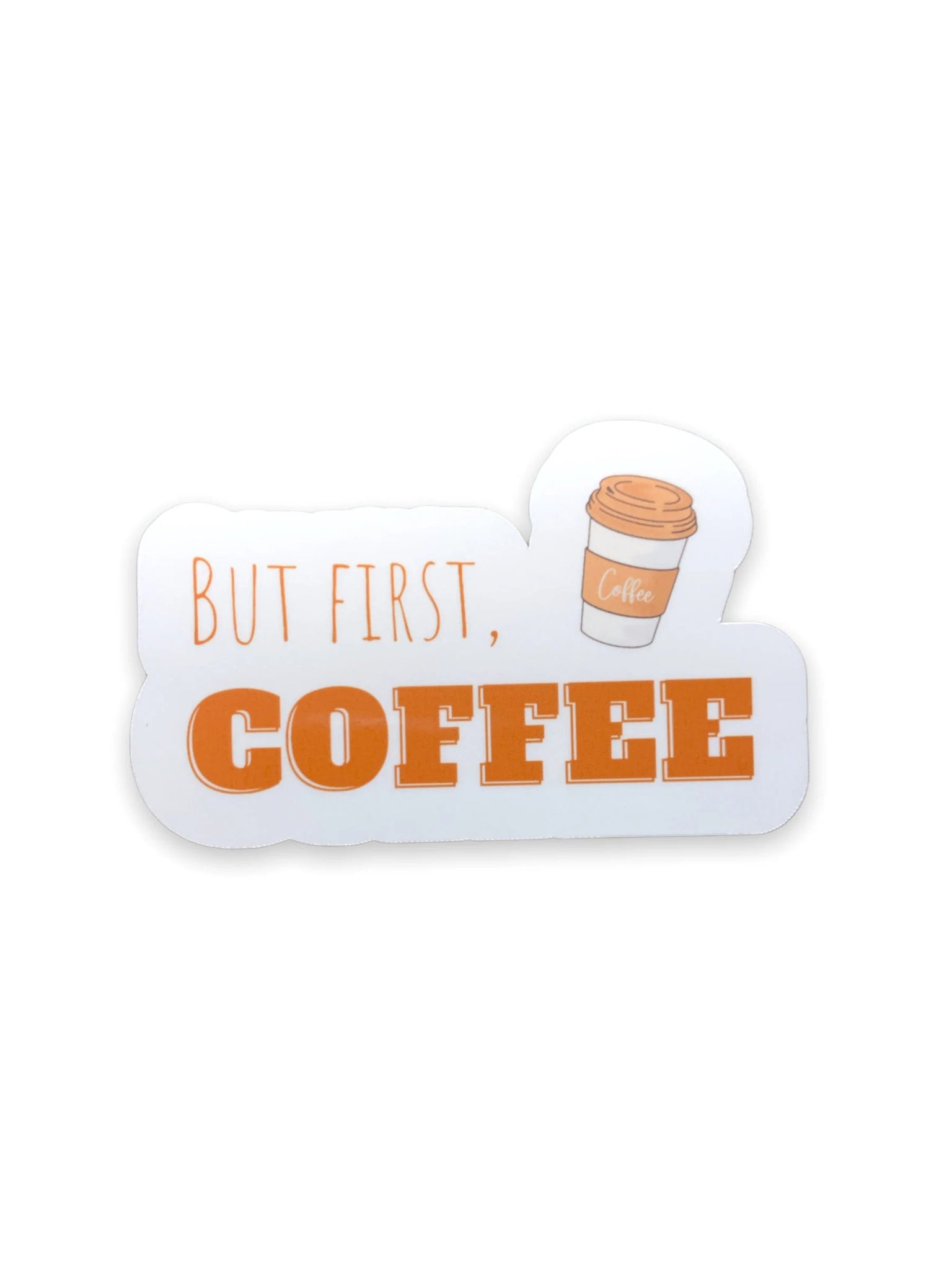 But First Coffee Sticker - BraveBrew Coffee Co.